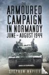 Napier, Stephen - The Armoured Campaign in Normandy