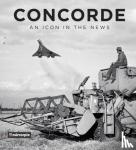 Mirrorpix - Concorde: An Icon in the News - An Icon in the News