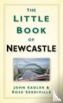 Sadler, John, Serdiville, Rose - The Little Book of Newcastle