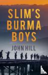 Hill, John - Slim's Burma Boys