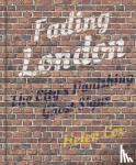 Cox, Helen - Fading London - The City's Vanishing Ghost Signs