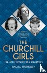 Trethewey, Rachel - The Churchill Girls - The Story of Winston's Daughters