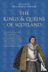 Oram, Richard - The Kings and Queens of Scotland: Classic Histories Series