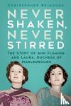 Reindorp, Christopher - Never Shaken, Never Stirred - The Story of Ann Fleming and Laura, Duchess of Marlborough