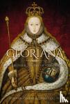 Collins, Linda, Clarke, Siobhan - Gloriana - Elizabeth I and the Art of Queenship