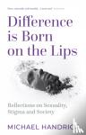 Handrick, Michael - Difference Is Born on the Lips