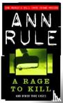 Rule, Ann - A Rage To Kill - And Other True Cases