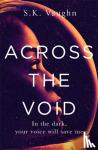 Vaughn, S.K. - Across the Void