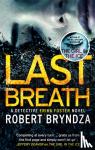 Bryndza, Robert - Last Breath - A gripping serial killer thriller that will have you hooked