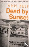 Rule, Ann - Dead By Sunset