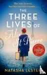 Lester, Natasha - The Three Lives of Alix St Pierre