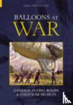 Christopher, John - Balloons at War - Gasbags, Flying Bombs and Cold War Secrets