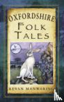 Manwaring, Kevan - Oxfordshire Folk Tales