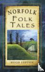 Lupton, Hugh - Norfolk Folk Tales