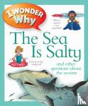 Ganeri, Anita - I Wonder Why the Sea is Salty