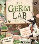 Platt, Richard - The Germ Lab - The Gruesome Story of Deadly Diseases