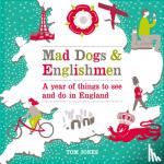 Jones, Tom - Mad Dogs and Englishmen - A Year of Things to See and Do in England
