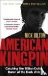 Bilton, Nick - American Kingpin