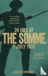Kershaw, Robert - Kershaw, R: 24 Hours at the Somme