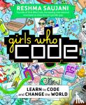 Saujani, Reshma - Girls Who Code - Learn to Code and Change the World