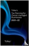 Tallon, Paula, Howard, Paul, Team at Tolley - Tolley's Tax Planning for Owner-Managed Businesses 2021-22