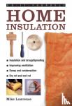 Mike Lawrence - Do-it-yourself Home Insulation - A Practical Guide to Insulating and Draughtproofing Your Home, as Well as Improving Ventilation