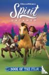 Spirit - Spirit Untamed: Book of the Film