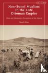 Alkan, Dr. Necati (University of Bamberg, Germany) - Non-Sunni Muslims in the Late Ottoman Empire - State and Missionary Perceptions of the Alawis