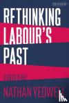  - Rethinking Labour's Past