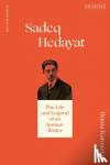 Katouzian, Homa (Oxford University, UK) - Sadeq Hedayat - The Life and Legend of an Iranian Writer