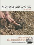 Neumann, Thomas W., Sanford, Robert M. - Practicing Archaeology - An Introduction to Cultural Resources Archaeology