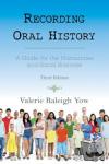 Yow, Valerie Raleigh - Recording Oral History - A Guide for the Humanities and Social Sciences