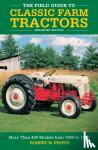 Pripps, Robert N. - The Field Guide to Classic Farm Tractors, Expanded Edition