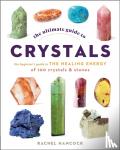 Hancock, Rachel - The Ultimate Guide to Crystals