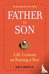 Harry H., Jr. Harrison - Father to Son - Life Lessons on Raising a Boy