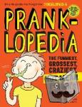 Winterbottom, Julie - Pranklopedia - The Funniest, Grossest, Craziest, Not-Mean Pranks on the Planet!