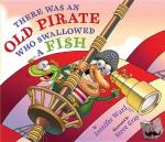 Ward, Jennifer - There Was An Old Pirate Who Swallowed a Fish