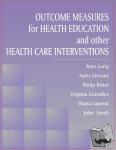 Lorig, RN, DrPH, Kate, Stewart, Anita, Ritter, Philip, Gonzalez, Virginia M. - Outcome Measures for Health Education and Other Health Care Interventions