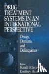  - Drug Treatment Systems in an International Perspective - Drugs, Demons, and Delinquents