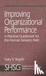 Sluyter, Gary V. - Improving Organizational Performance - A Practical Guidebook for the Human Services Field
