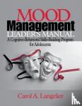 Langelier, Carol A. - Mood Management Leader's Manual - A Cognitive-Behavioral Skills-Building Program for Adolescents