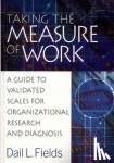 Fields, Dail L. - Taking the Measure of Work - A Guide to Validated Scales for Organizational Research and Diagnosis