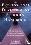 Teitel, Lee - The Professional Development Schools Handbook - Starting, Sustaining, and Assessing Partnerships That Improve Student Learning