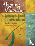 Squires, David A. - Aligning and Balancing the Standards-Based Curriculum