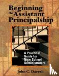  - Beginning the Assistant Principalship - A Practical Guide for New School Administrators