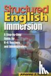 Haver, Johanna J. - Structured English Immersion - A Step-by-Step Guide for K-6 Teachers and Administrators