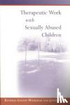 Wickham, Randall Easton, West, Janet - Therapeutic Work with Sexually Abused Children