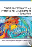 Campbell, Anne, McNamara, Olwen, Gilroy, Peter - Practitioner Research and Professional Development in Education