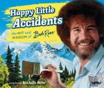 Witte, Michelle, Ross, Bob - Happy Little Accidents