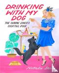 Bovis, Natalie - Drinking with My Dog